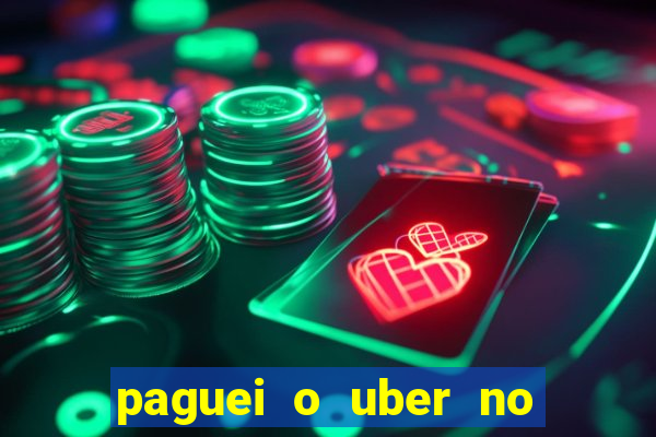 paguei o uber no pix e nao encontrou motorista